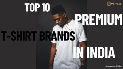 Top 10 Premium T-shirt Brands in India
